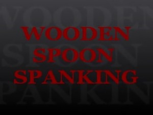 Sissy Slut SelfSpanking with Wooden Spoon